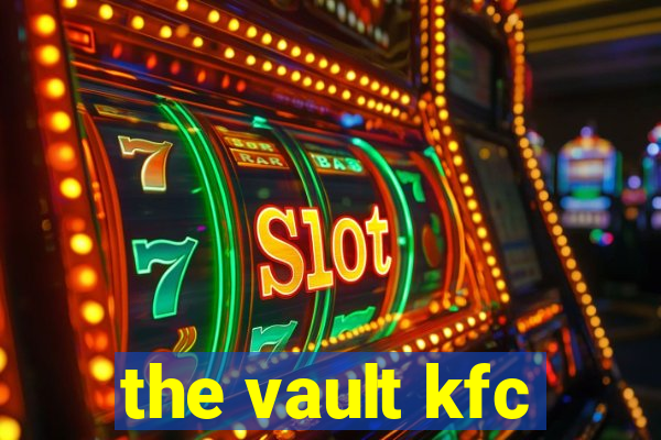 the vault kfc